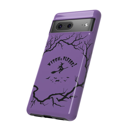 Halloween - Witch, Please! - iPhone, Pixel, Galaxy Tough Cases