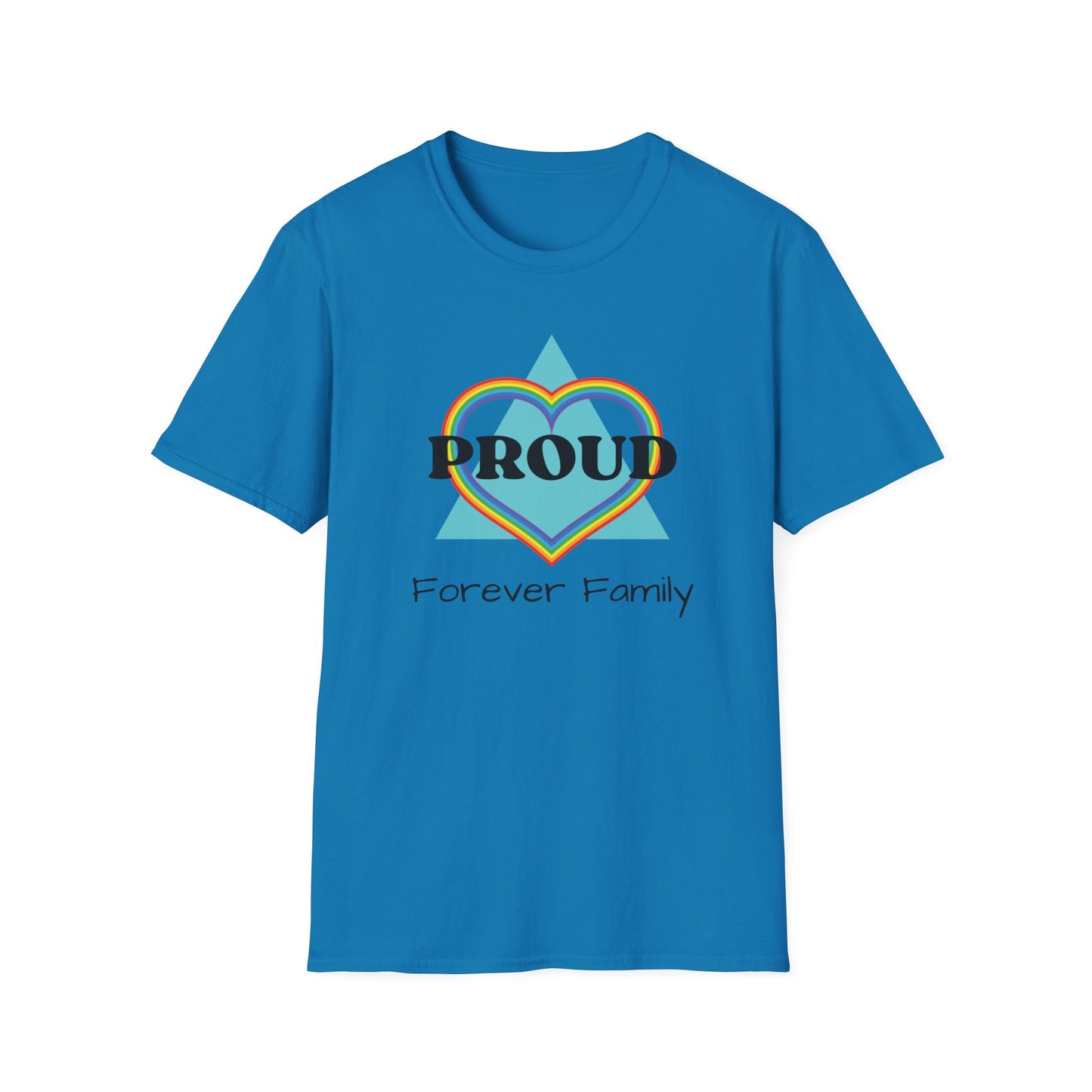Proud Forever Family - Unisex T-Shirt