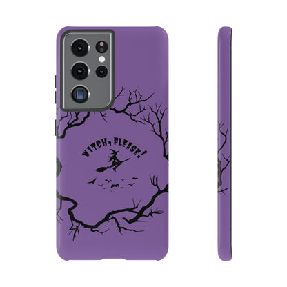 Halloween - Witch, Please! - iPhone, Pixel, Galaxy Tough Cases