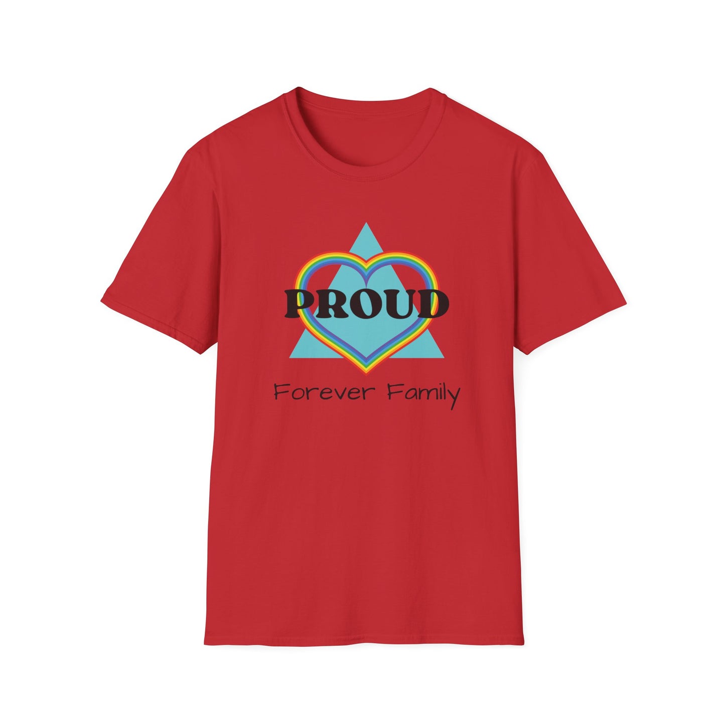 Proud Forever Family - Unisex T-Shirt