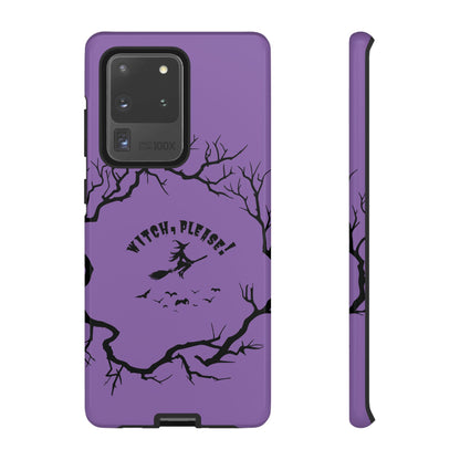 Halloween - Witch, Please! - iPhone, Pixel, Galaxy Tough Cases