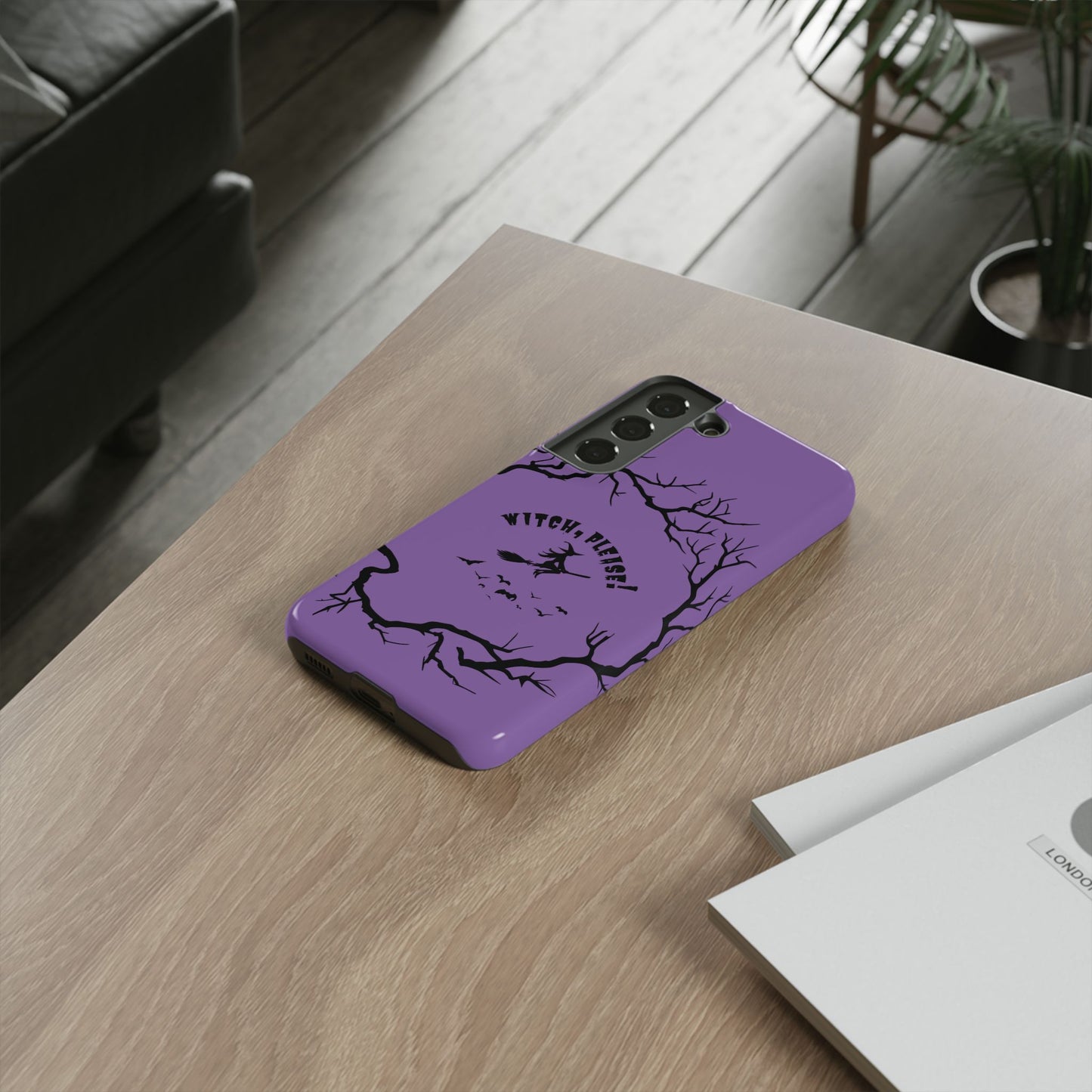 Halloween - Witch, Please! - iPhone, Pixel, Galaxy Tough Cases