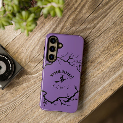 Halloween - Witch, Please! - iPhone, Pixel, Galaxy Tough Cases