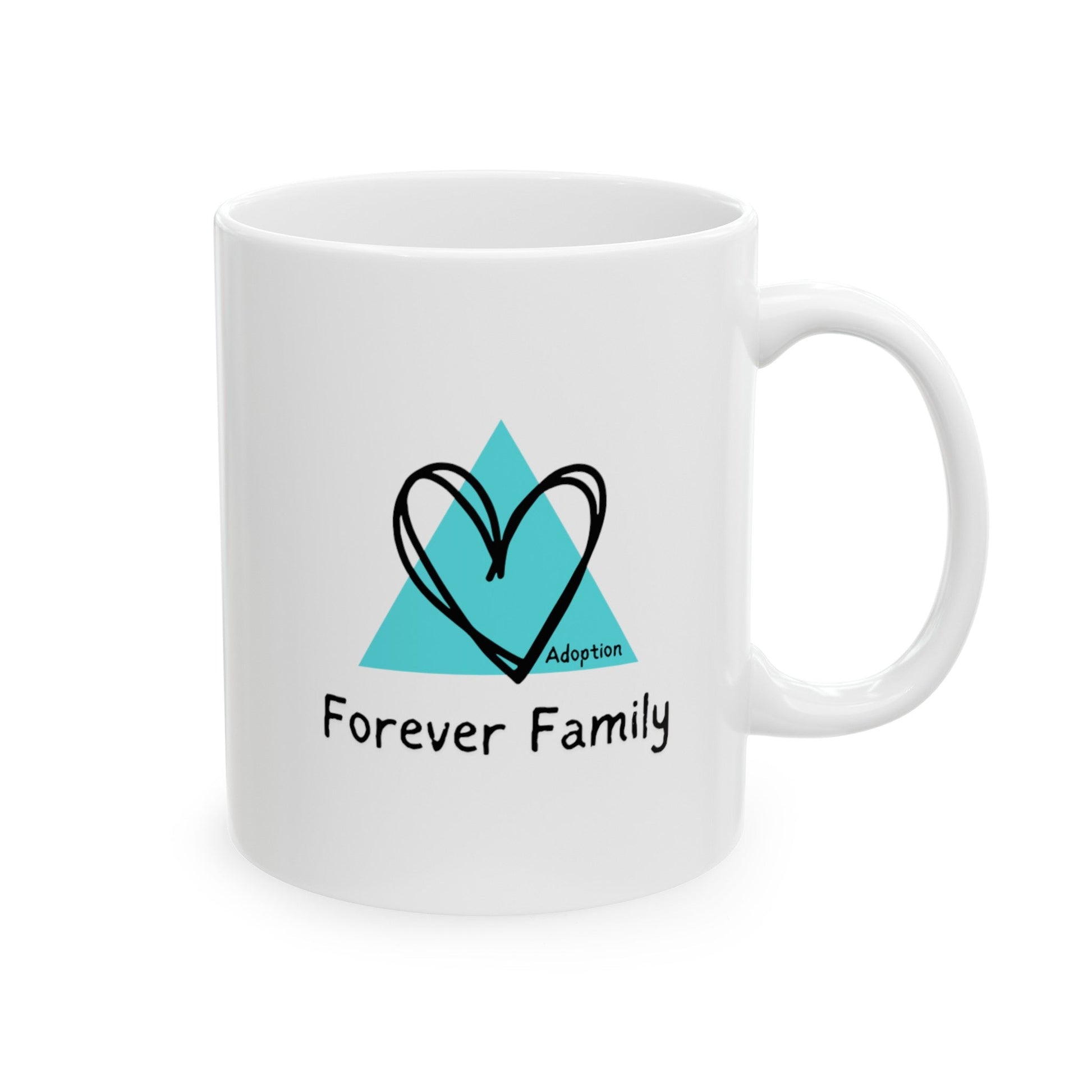Forever Family, Adoption Awareness Ceramic Mug, (11oz, 15oz)29556086631556342312MugReady Set Monkey