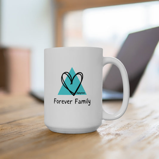 Forever Family, Adoption Awareness Ceramic Mug, (11oz, 15oz)87133718146042454949MugReady Set Monkey