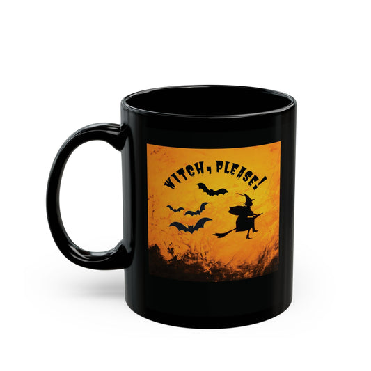 Halloween - Witch, Please! - Black Mug 11 oz10221968023673403634MugReady Set Monkey